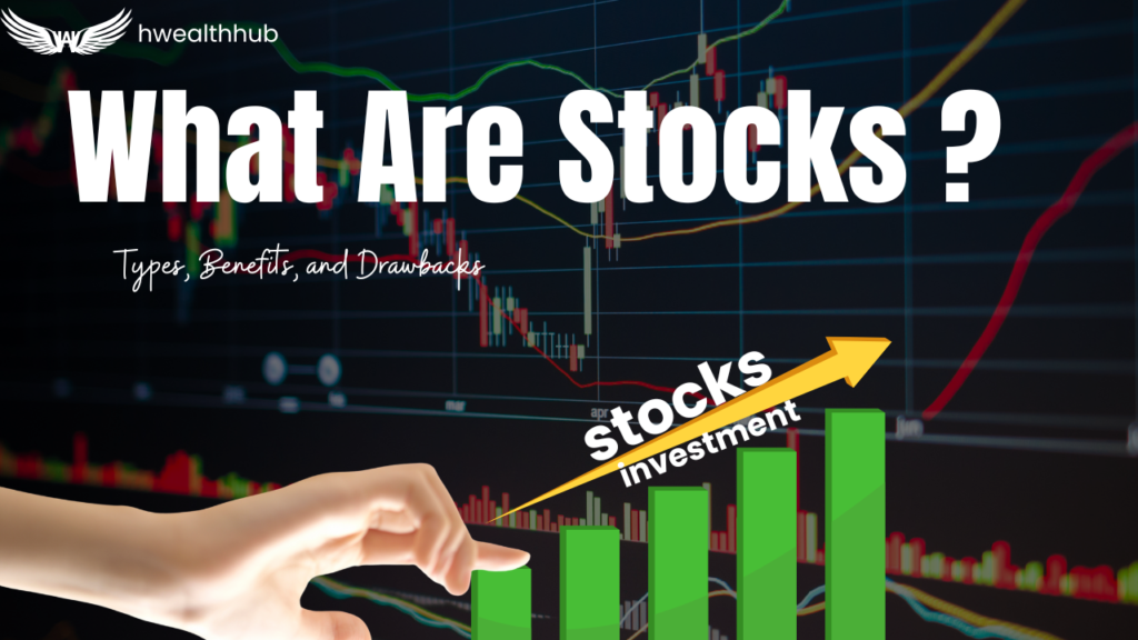 What Are Stocks? Types, Benefits, and How to Start Investment