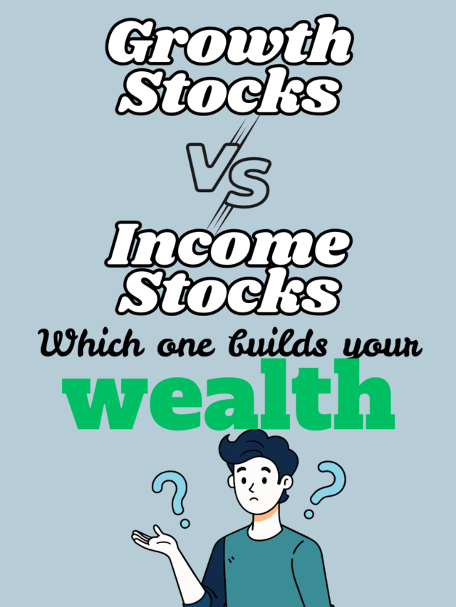 Growth vs. Income Stocks: Which Fits Your Goals?