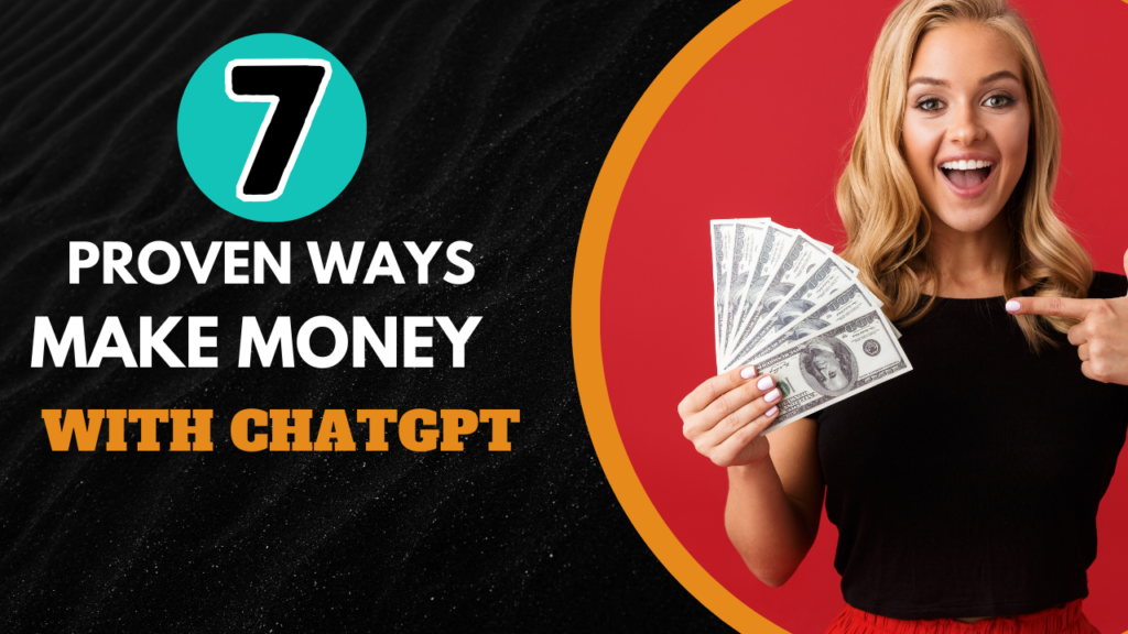 How to Make Money with ChatGPT (7 Proven Ways)